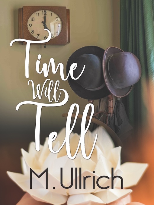 Title details for Time Will Tell by M. Ullrich - Available